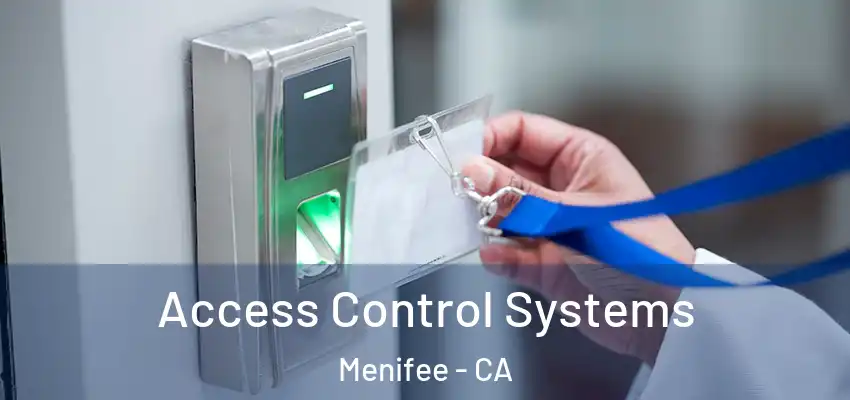  Access Control Systems Menifee - CA