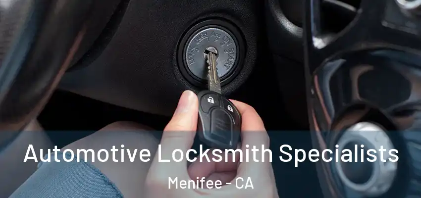  Automotive Locksmith Specialists Menifee - CA