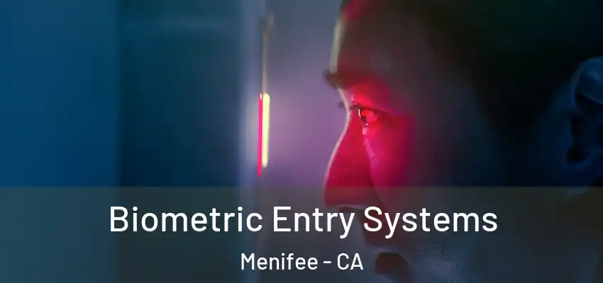 Biometric Entry Systems Menifee - CA