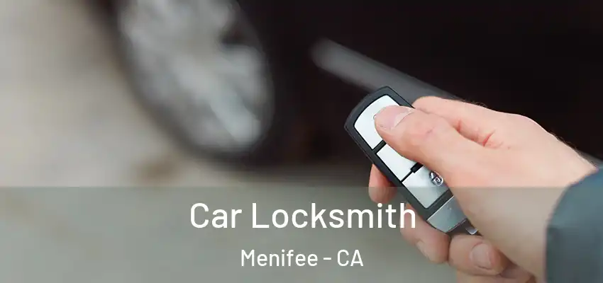  Car Locksmith Menifee - CA