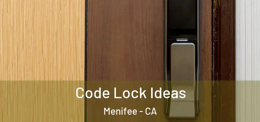  Code Lock Ideas Menifee - CA