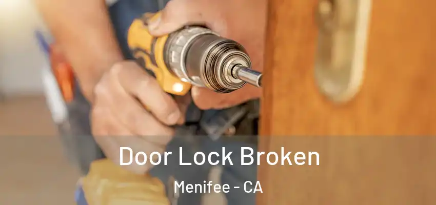  Door Lock Broken Menifee - CA