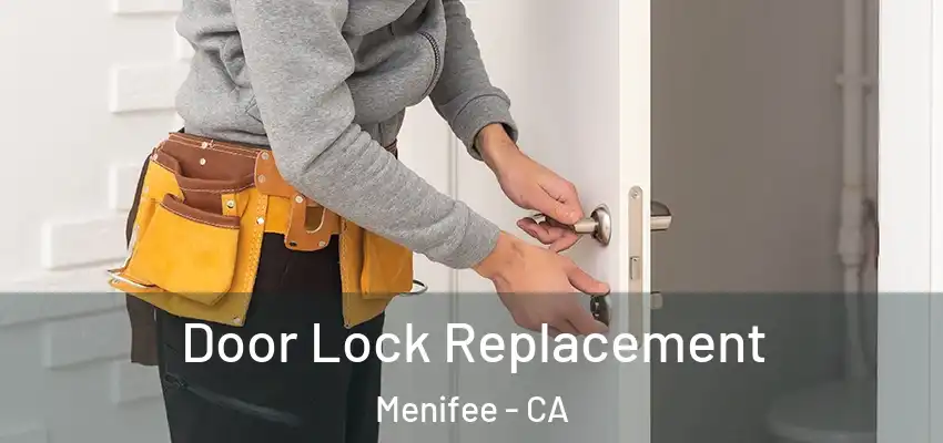 Door Lock Replacement Menifee - CA