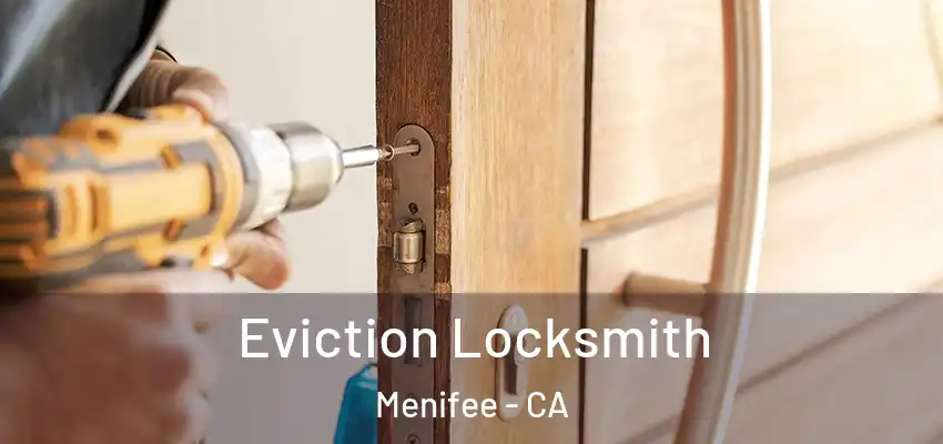  Eviction Locksmith Menifee - CA