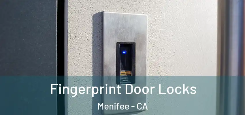 Fingerprint Door Locks Menifee - CA