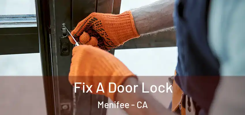 Fix A Door Lock Menifee - CA
