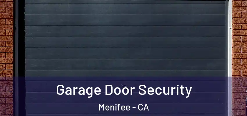  Garage Door Security Menifee - CA