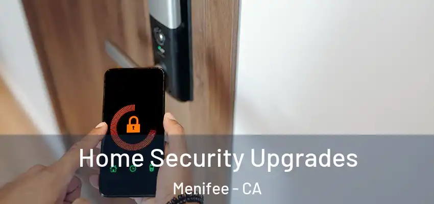 Home Security Upgrades Menifee - CA