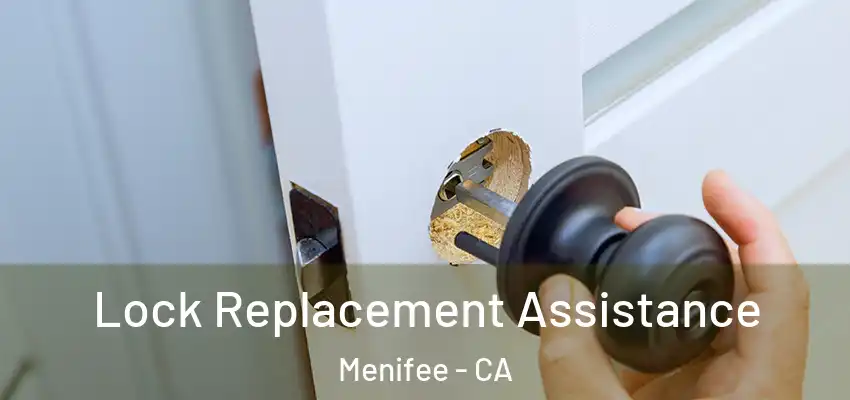 Lock Replacement Assistance Menifee - CA