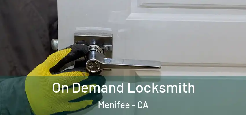  On Demand Locksmith Menifee - CA