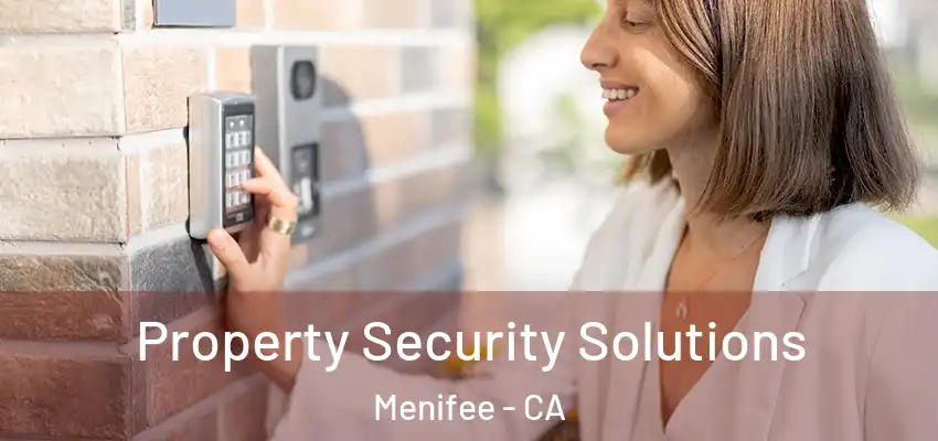 Property Security Solutions Menifee - CA