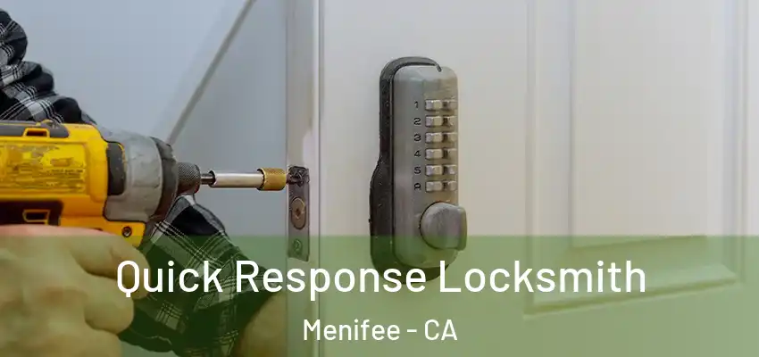 Quick Response Locksmith Menifee - CA
