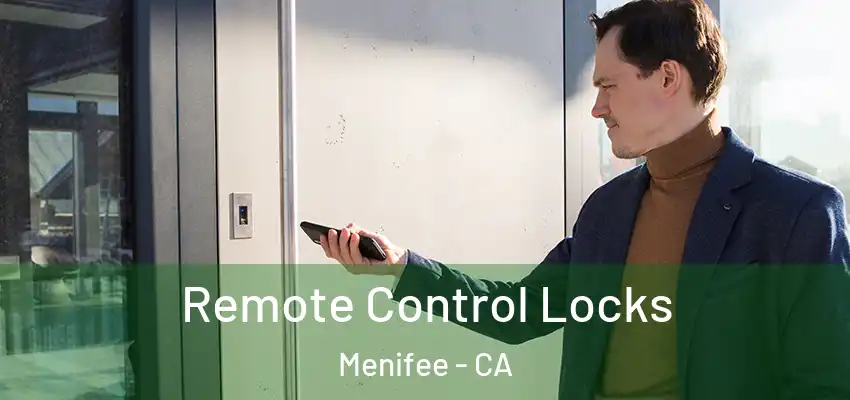 Remote Control Locks Menifee - CA