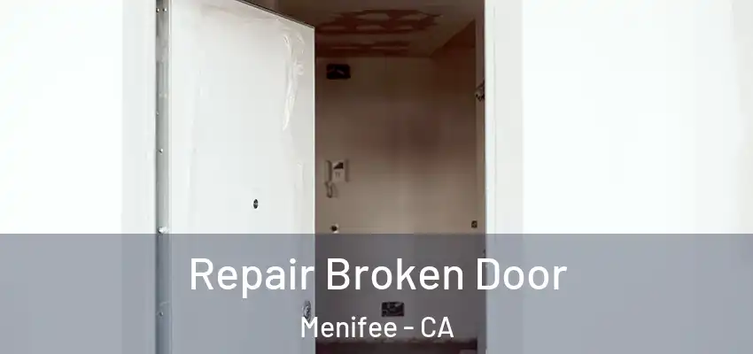  Repair Broken Door Menifee - CA