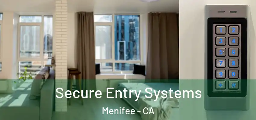 Secure Entry Systems Menifee - CA